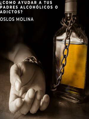 cover image of ¿Cómo ayudar a tus padres alcohólicos o adictos?